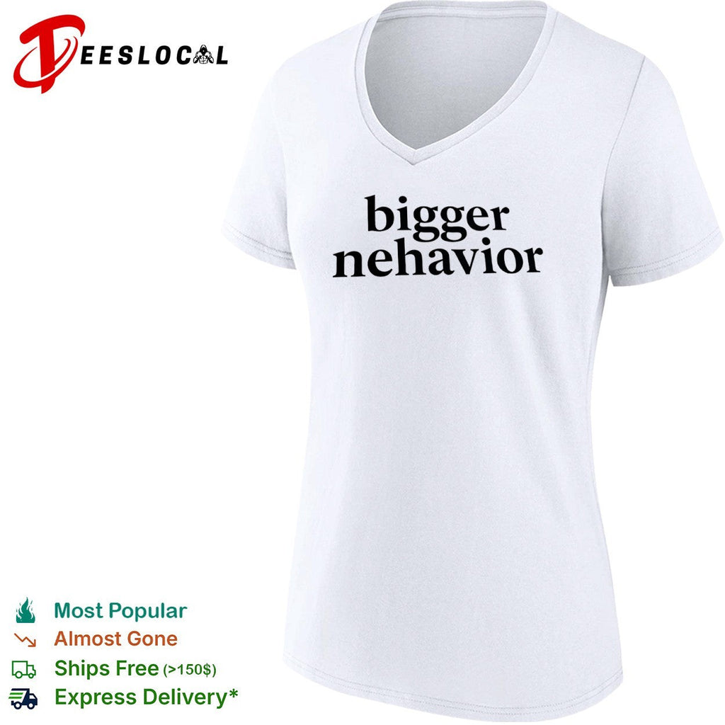Bigger nehavior shirt Unisex