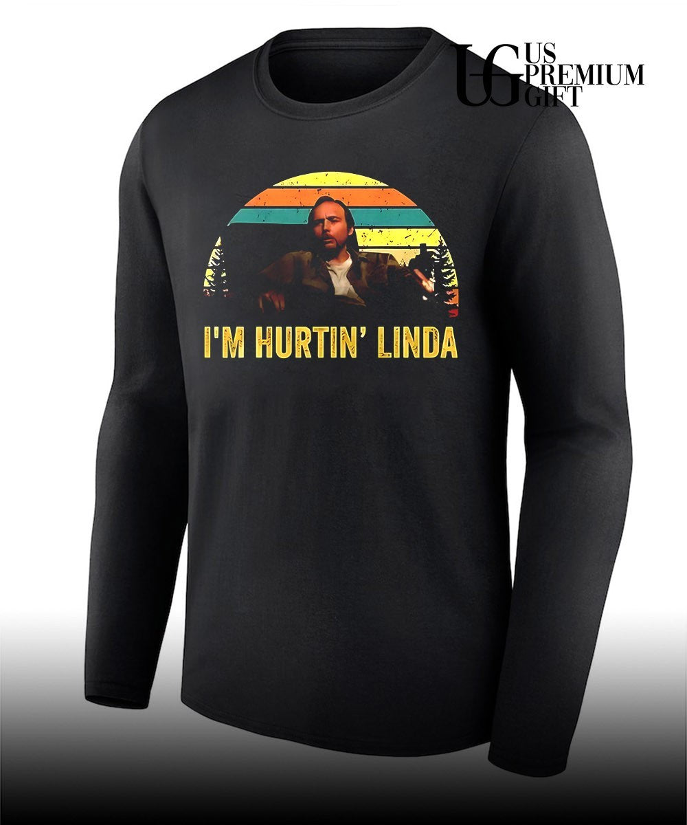 Billy Bob Thornton Sling Blade I’m Hurtin’ Linda shirt Unisex