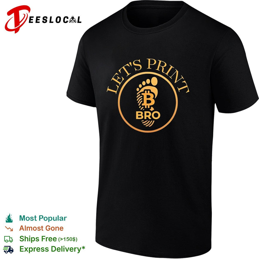 Bitcoin lets print bro footprint shirt Unisex