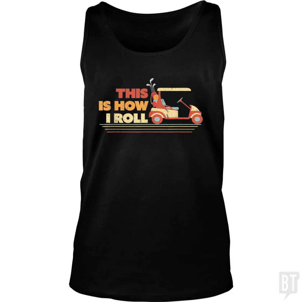 This is How I Roll Golf Tank Top