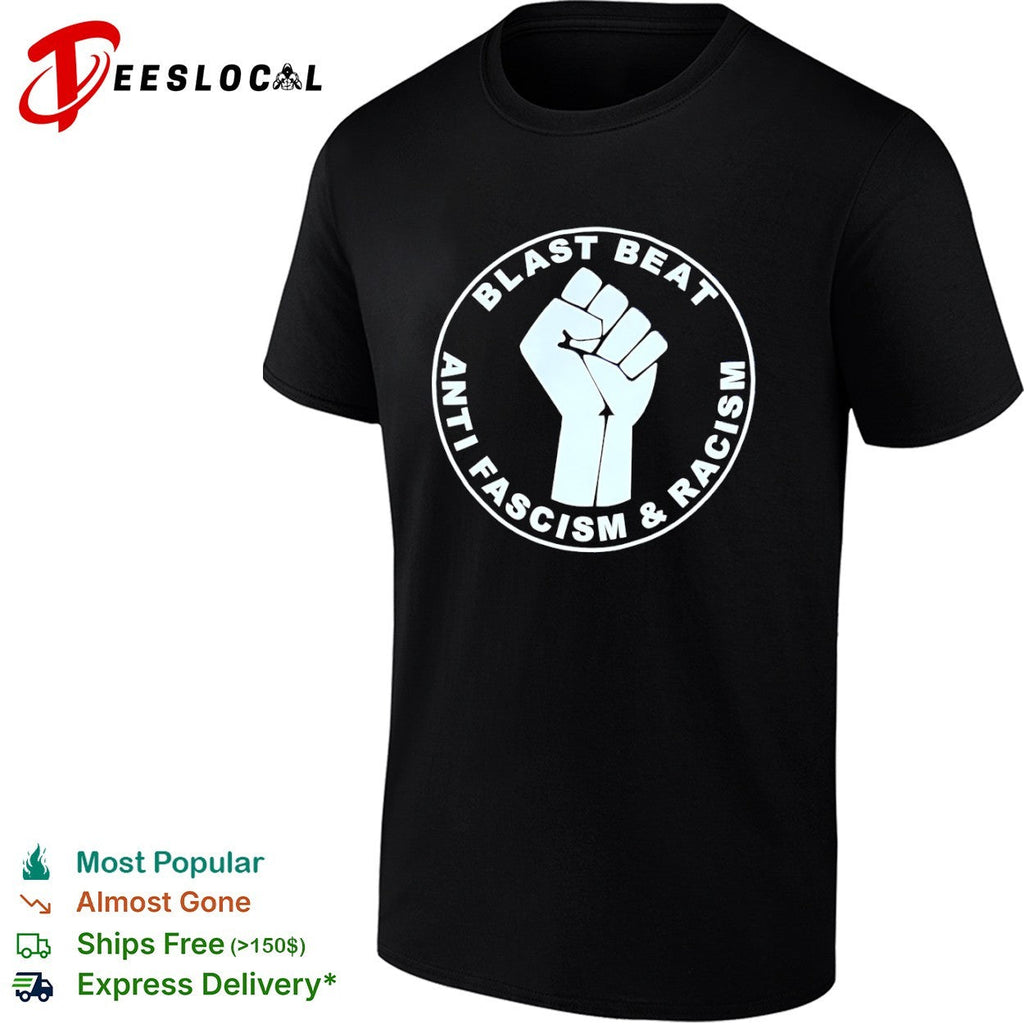 Blast Beat Anti Fascism and Racism Fist Symbol Equality Music Protest Rock shirt Unisex