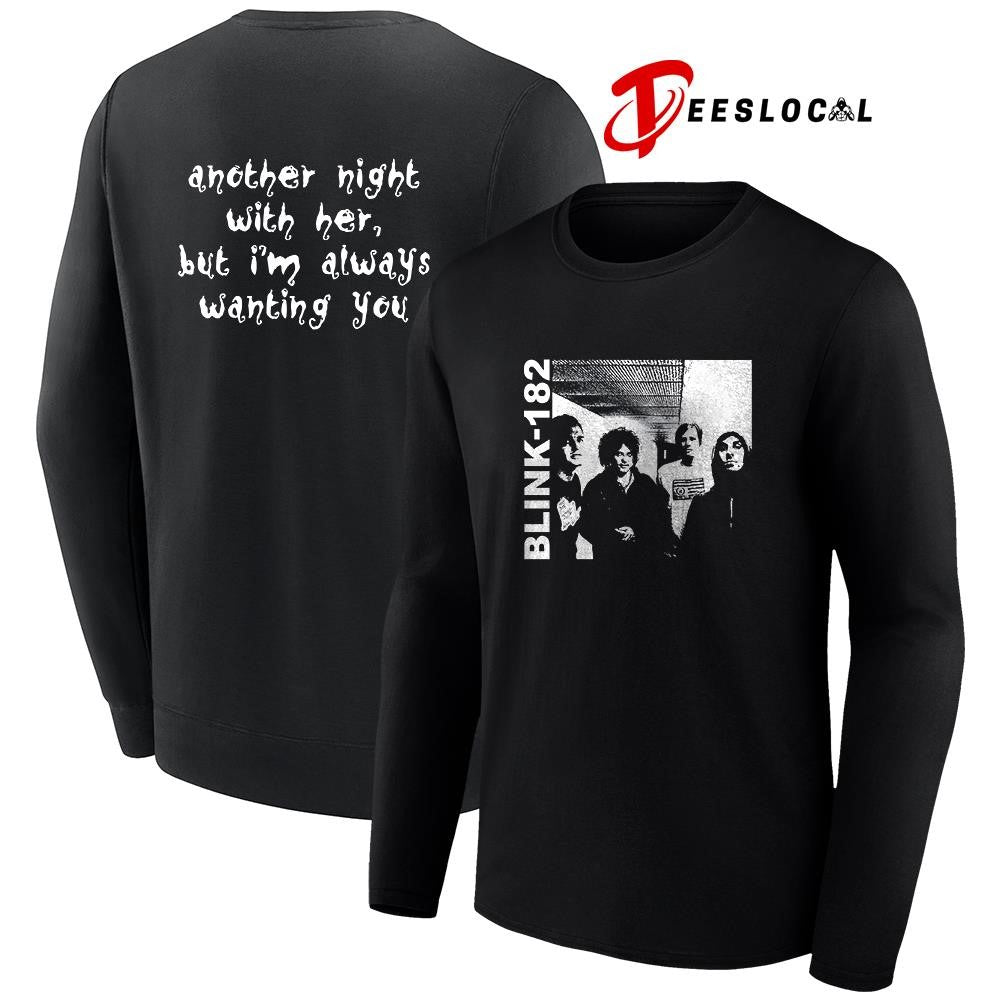 Blink 182 another hight with her but I’m always wanting you vintage shirt Unisex