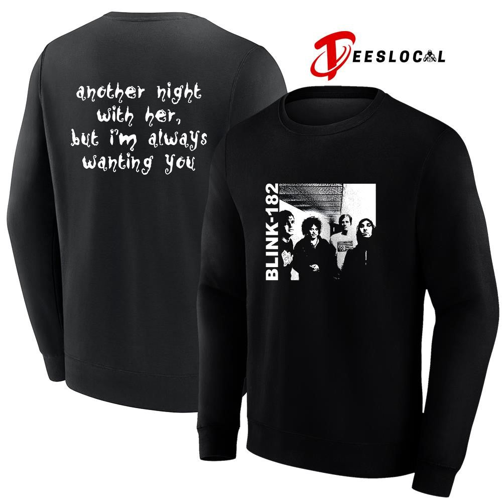 Blink 182 another hight with her but I’m always wanting you vintage shirt Unisex