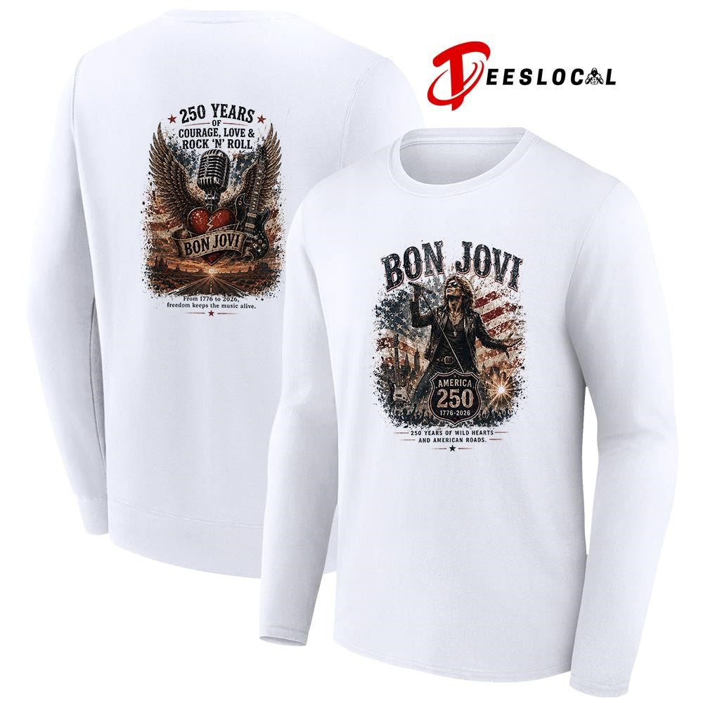 Bon Jovi 250 years of wild hearts and American roads courage love and rock n roll shirt Unisex