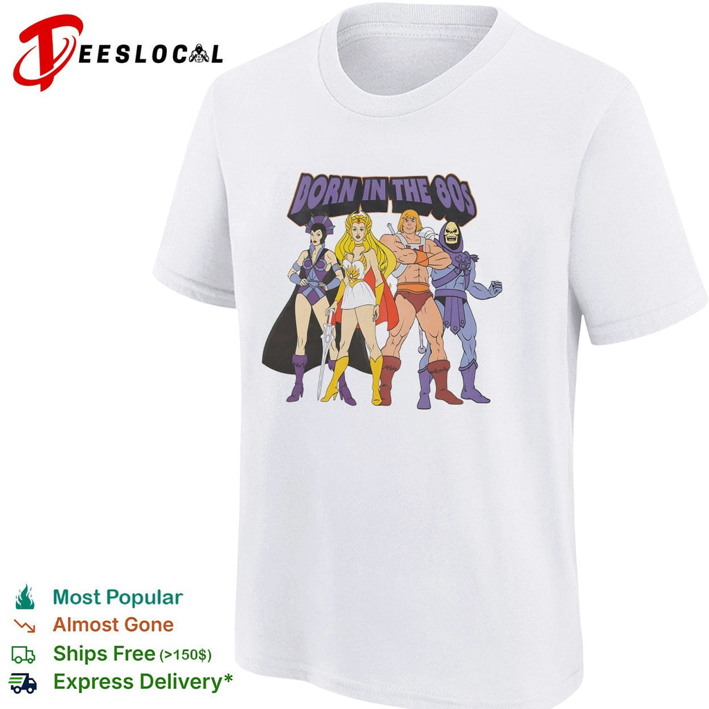 Born in the 80s Shadow Weaver She Ra He Man and Skeletor Masters of the Universe shirt Unisex