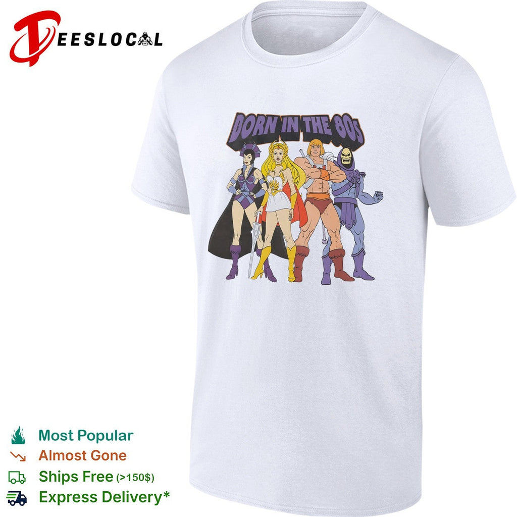 Born in the 80s Shadow Weaver She Ra He Man and Skeletor Masters of the Universe shirt Unisex