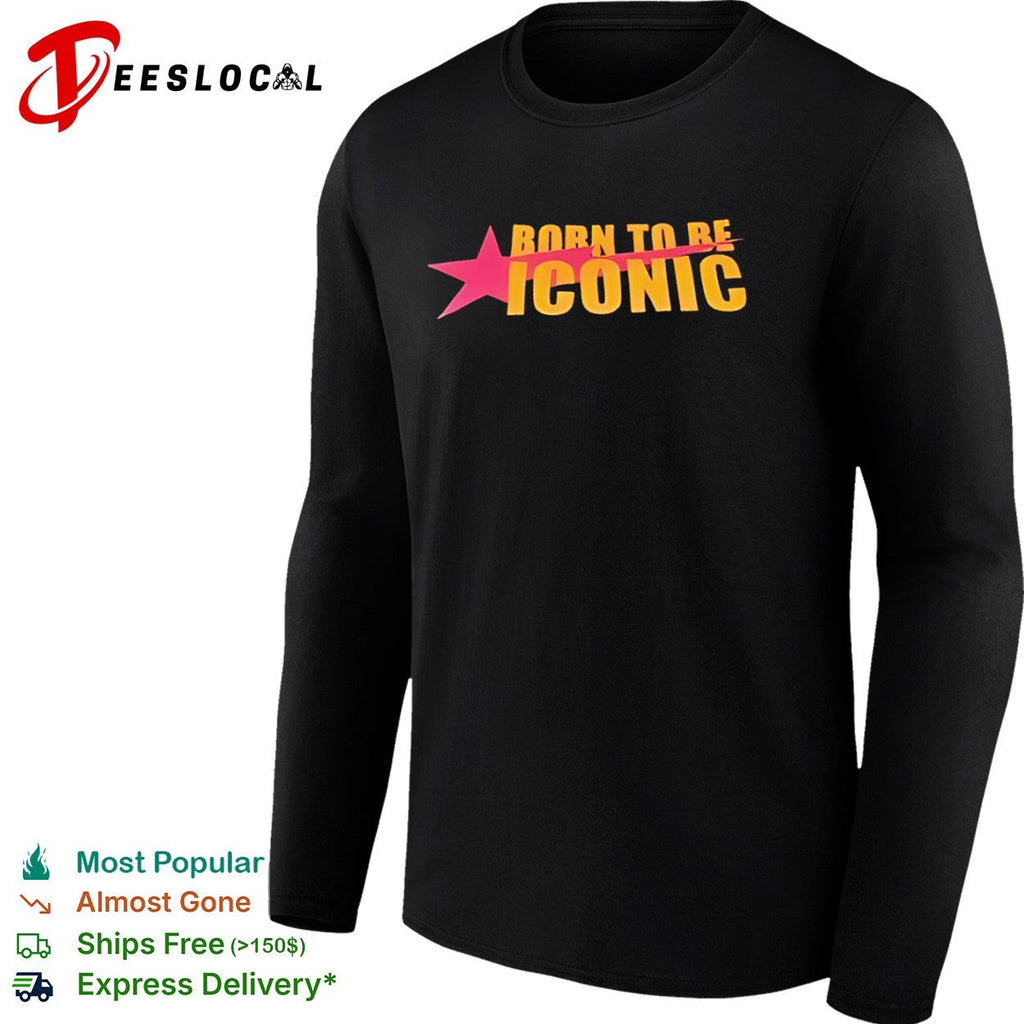 Born to be Iconic Shirt Unisex