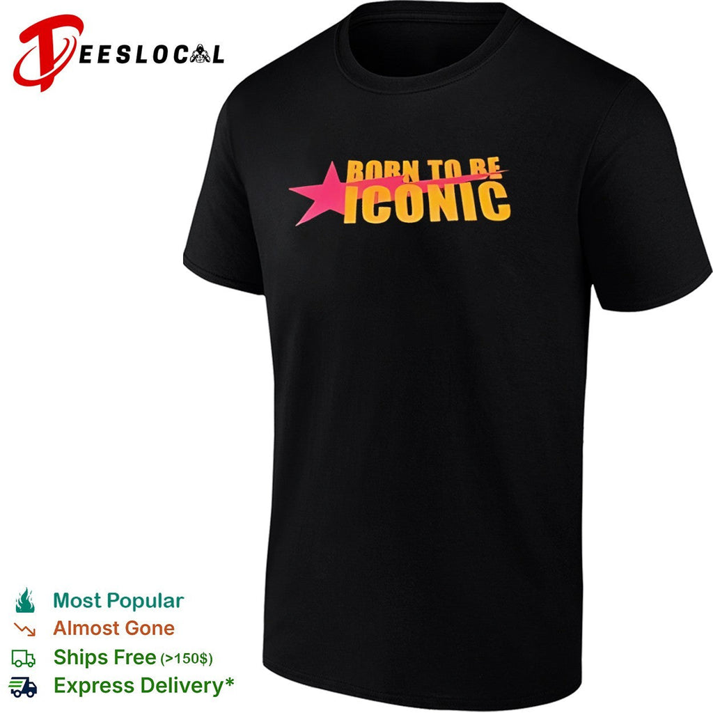 Born to be Iconic Shirt Unisex