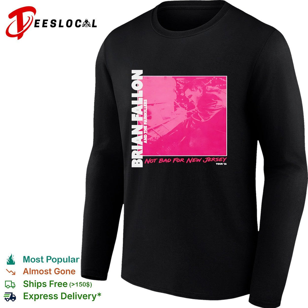 Brian Fallon and The Painkillers Not Bad For New shirt Unisex