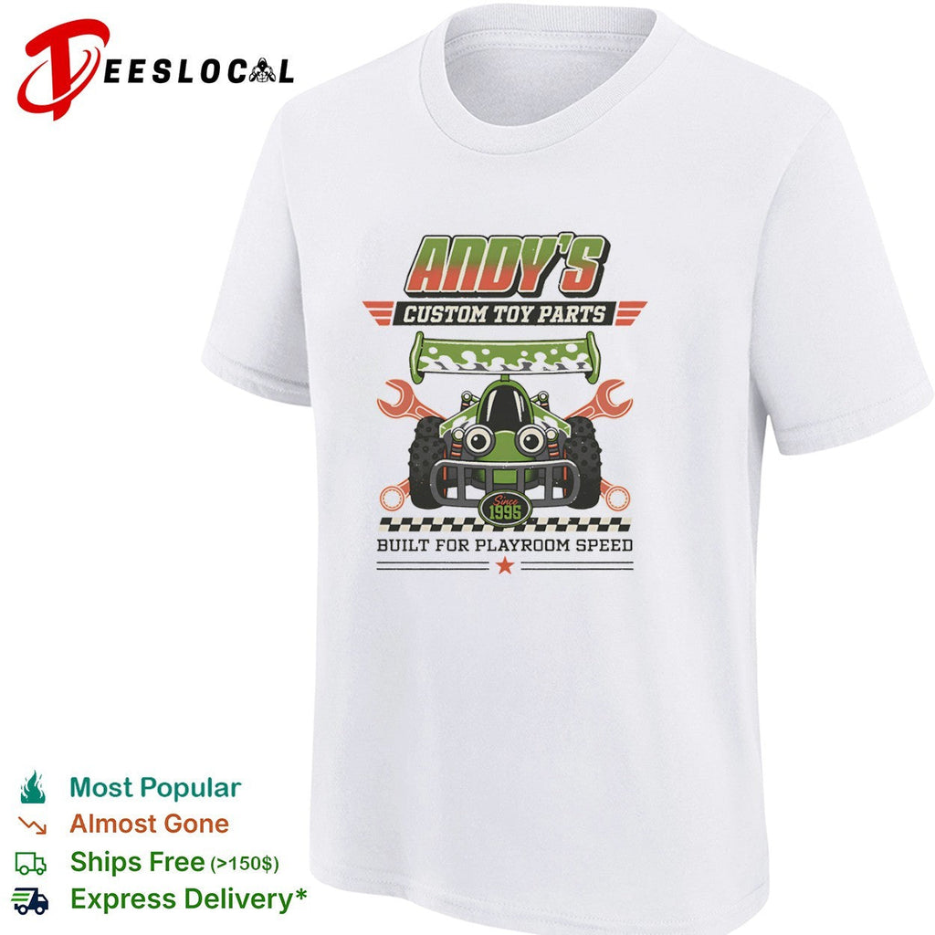 Built for playroom speed Andy’s Custom Toy Parts shirt Unisex