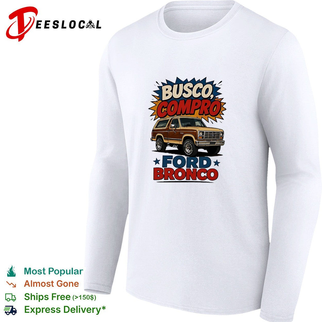 Busco compro Ford Bronco truck shirt Unisex