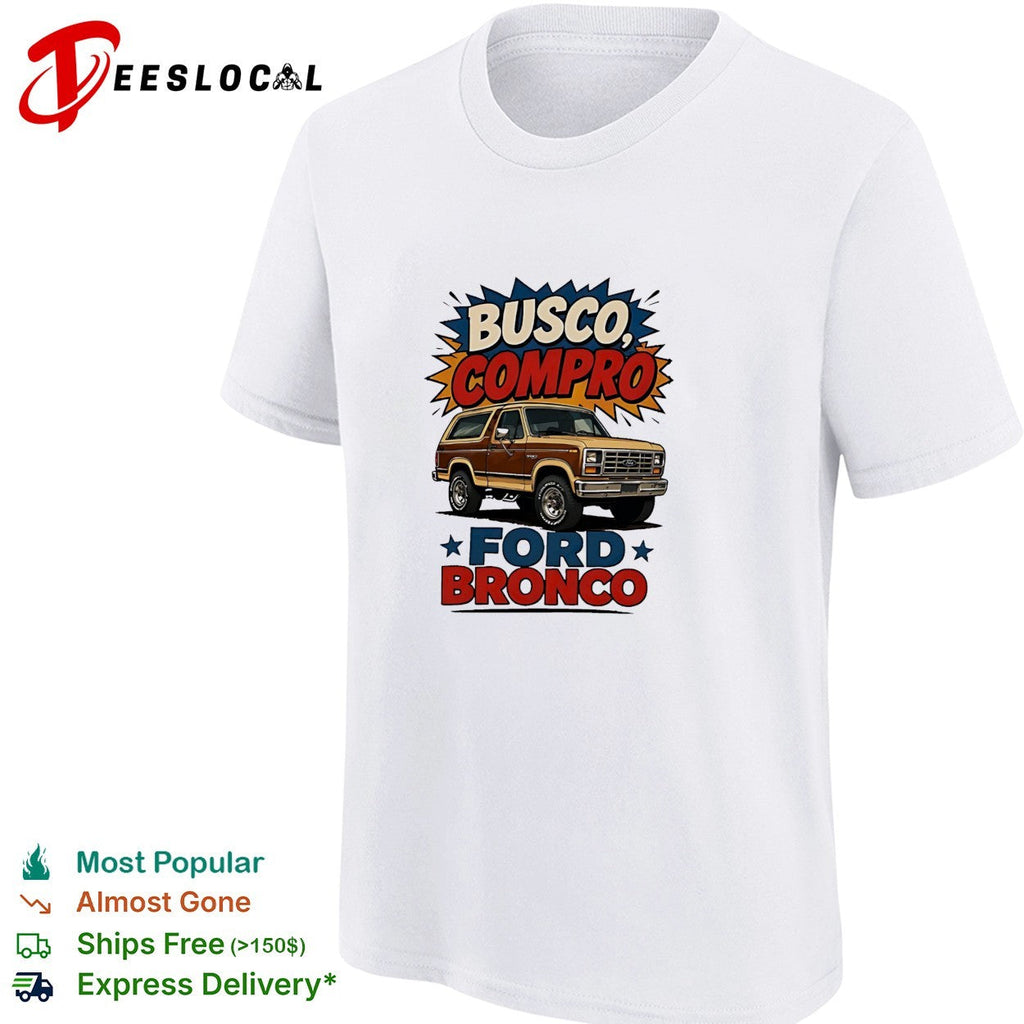 Busco compro Ford Bronco truck shirt Unisex