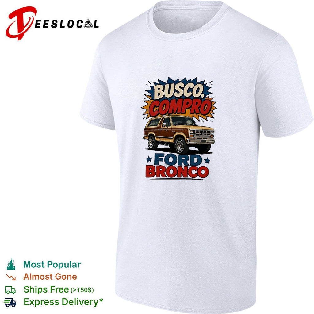 Busco compro Ford Bronco truck shirt Unisex