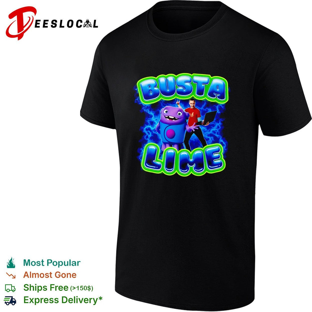 Busta Lime Sheldon Cooper from The Big Bang Theory and Oh from Home shirt Unisex