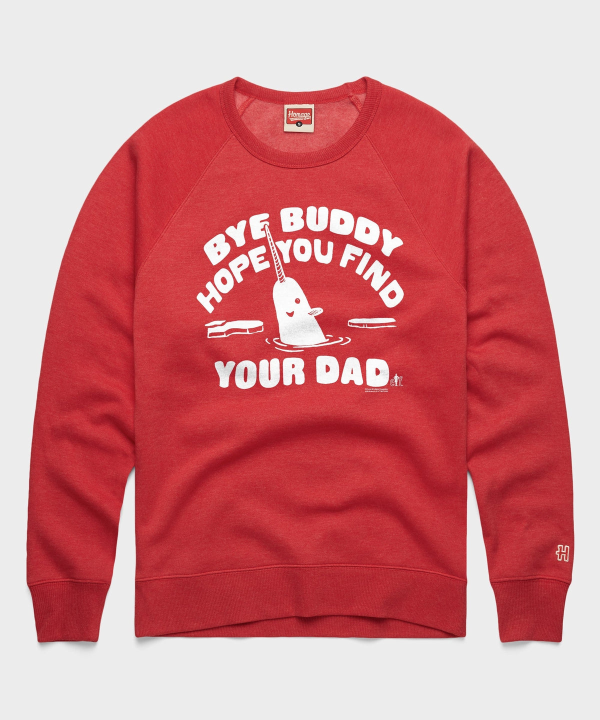 Bye Buddy Hope You Find Your Dad Crewneck Unisex