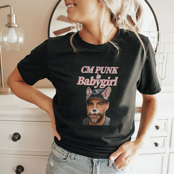CM Punk Is Baby Girl T Shirt Unisex
