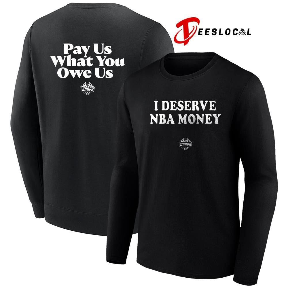 Caitlin Clark I deserve NBA money pay us what you owe us shirt Unisex