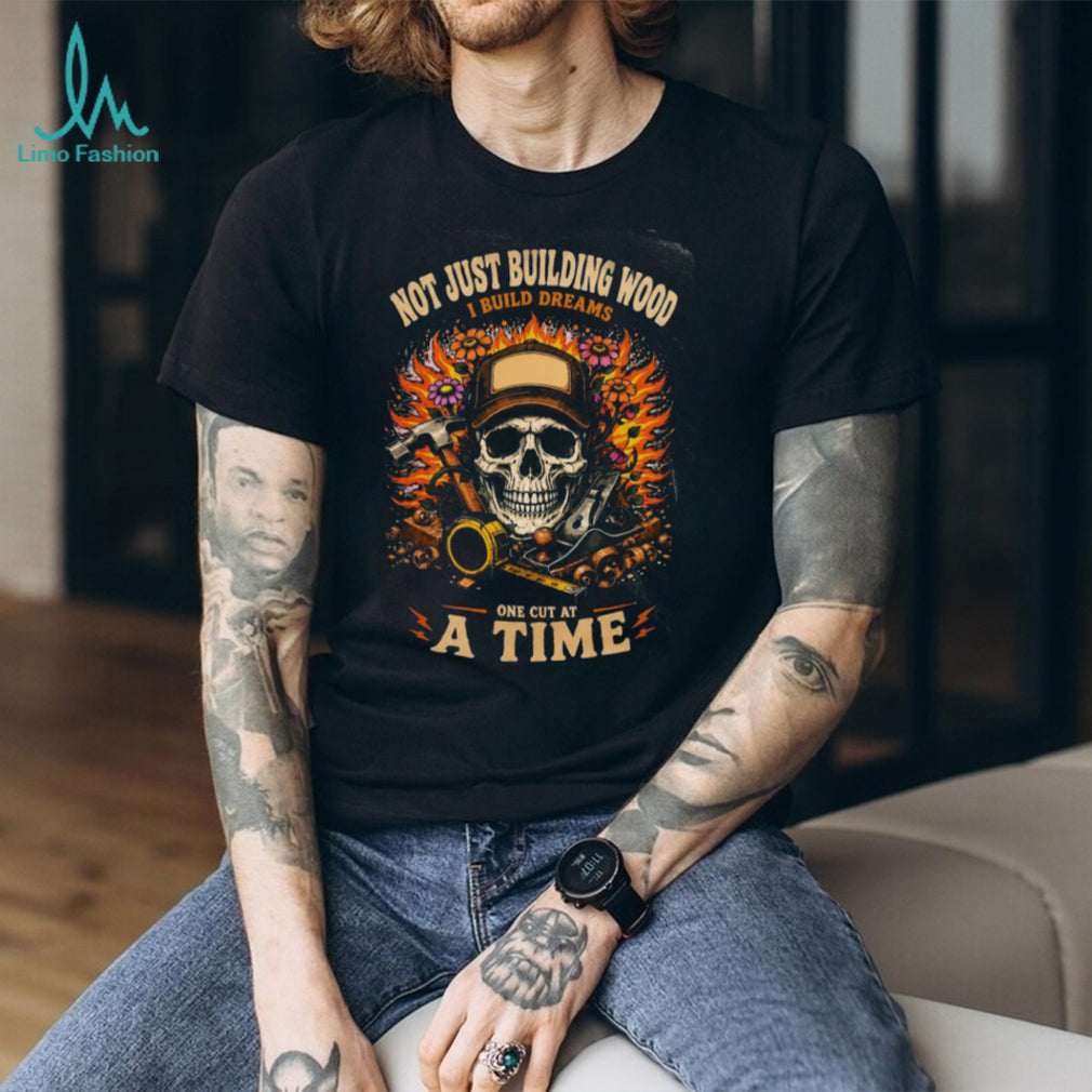 Carpenter Skeleton Build Dreams One Cut Shirt