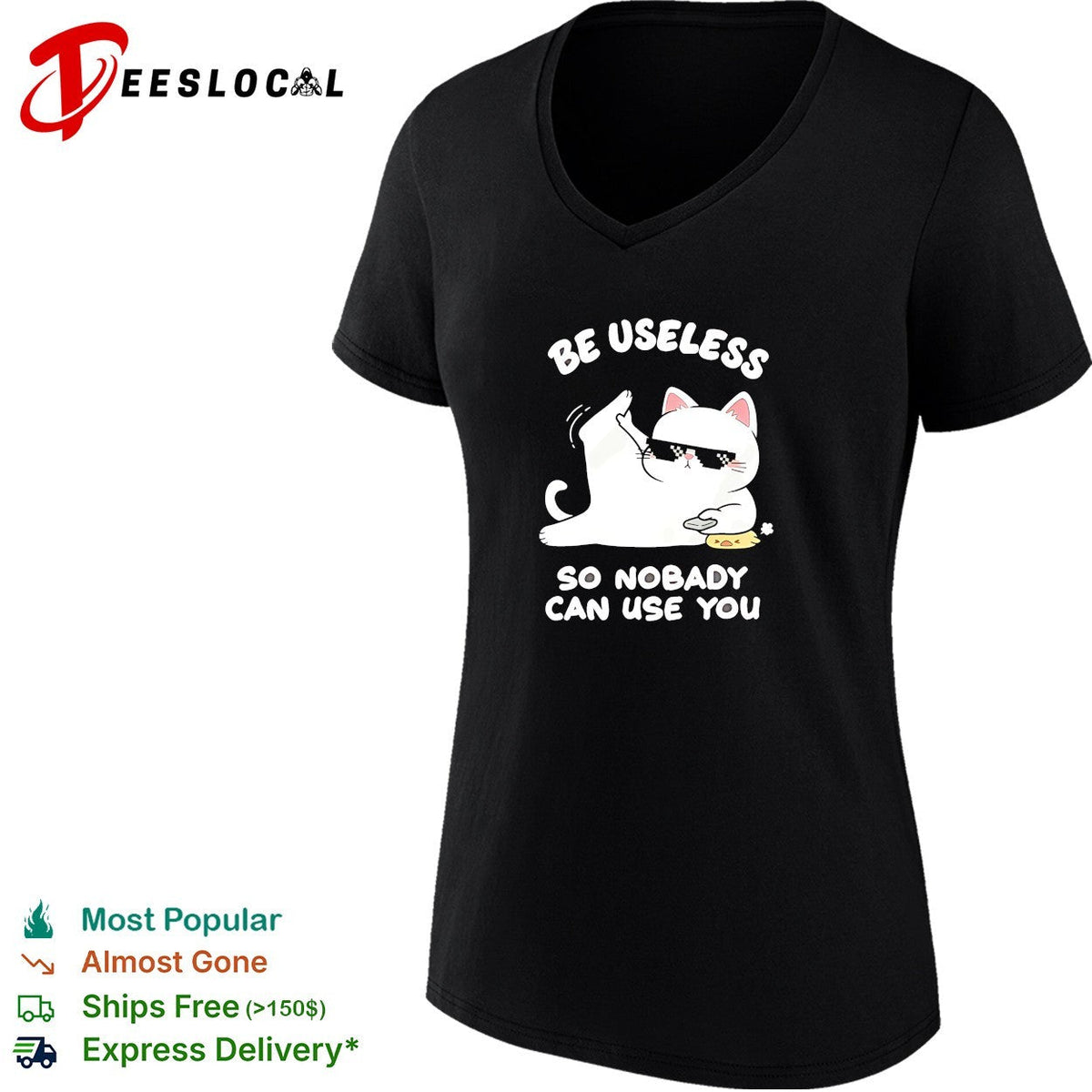 Cat wearing sunglasses be useless so nobody can use you shirt Unisex