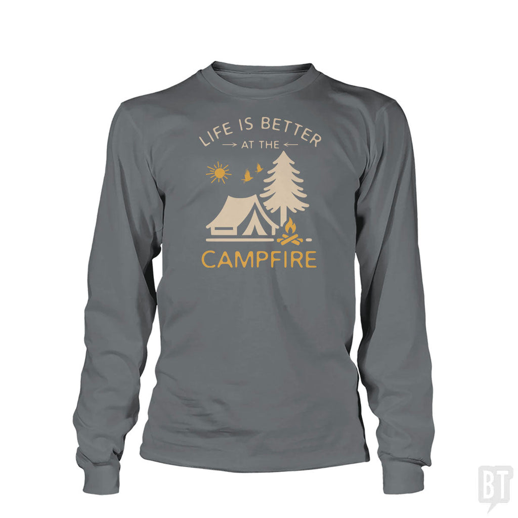 Life Is Better At The Campfire Long Sleeve Unisex