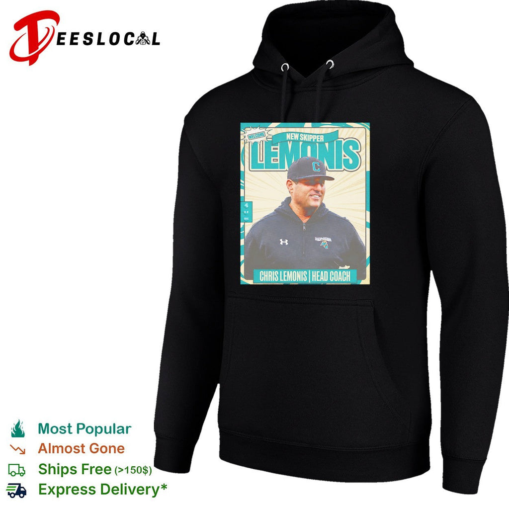 Chris Lemonis Coastal Carolina Chanticleers Welcome New Skipper Head Coach shirt Unisex