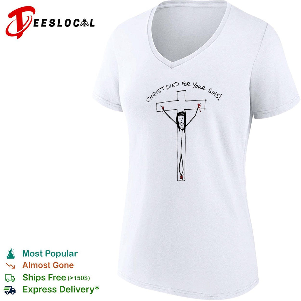 Christ died for your sins shirt Unisex