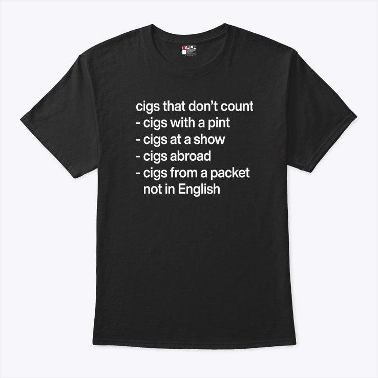 Cigs That Don’t Count T Shirt Unisex