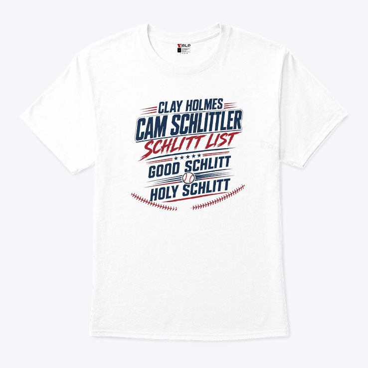 Clay Holmes Cam Schlittler Schlitt List Good Schlitt Holy Schlitt Shirt Unisex