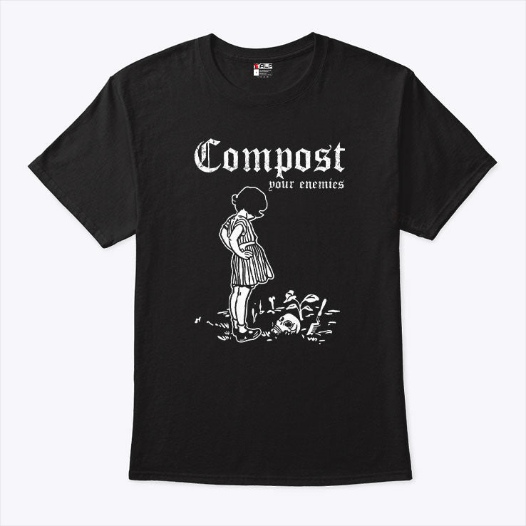 Compost Your Enemies T Shirt Unisex