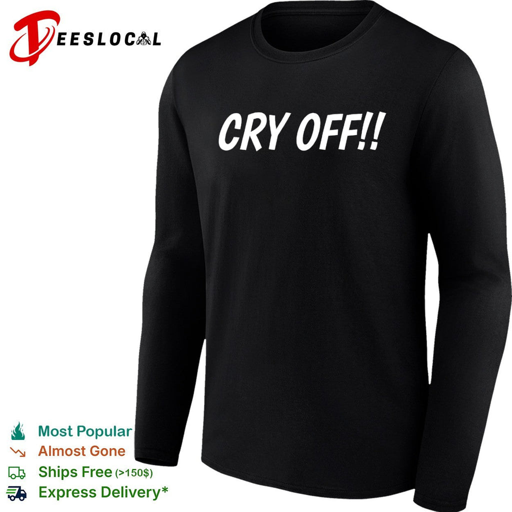 Cry Off shirt Unisex