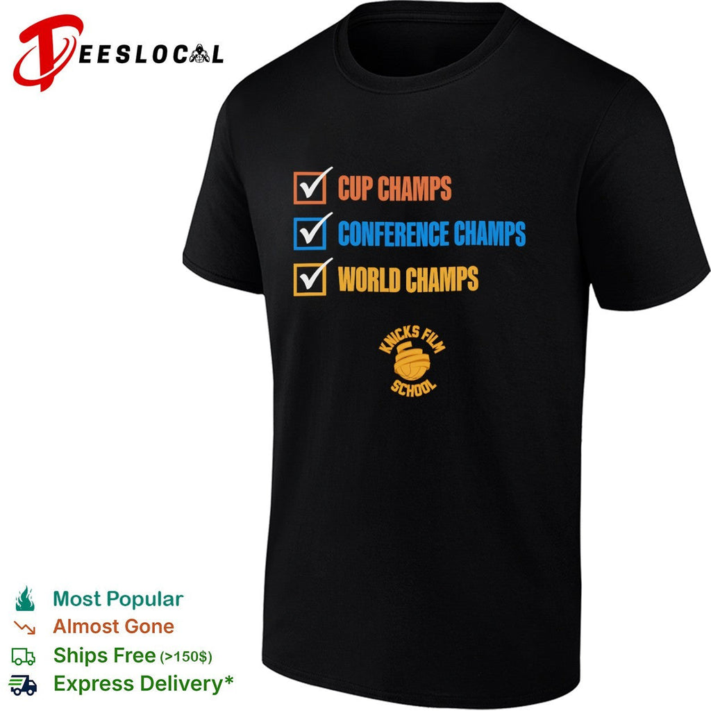 Cup Champs Conference Champs World Champs Knicks Film School shirt Unisex
