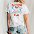 Dachshund Dad Club Life Is Better With Doxies T Shirt Unisex