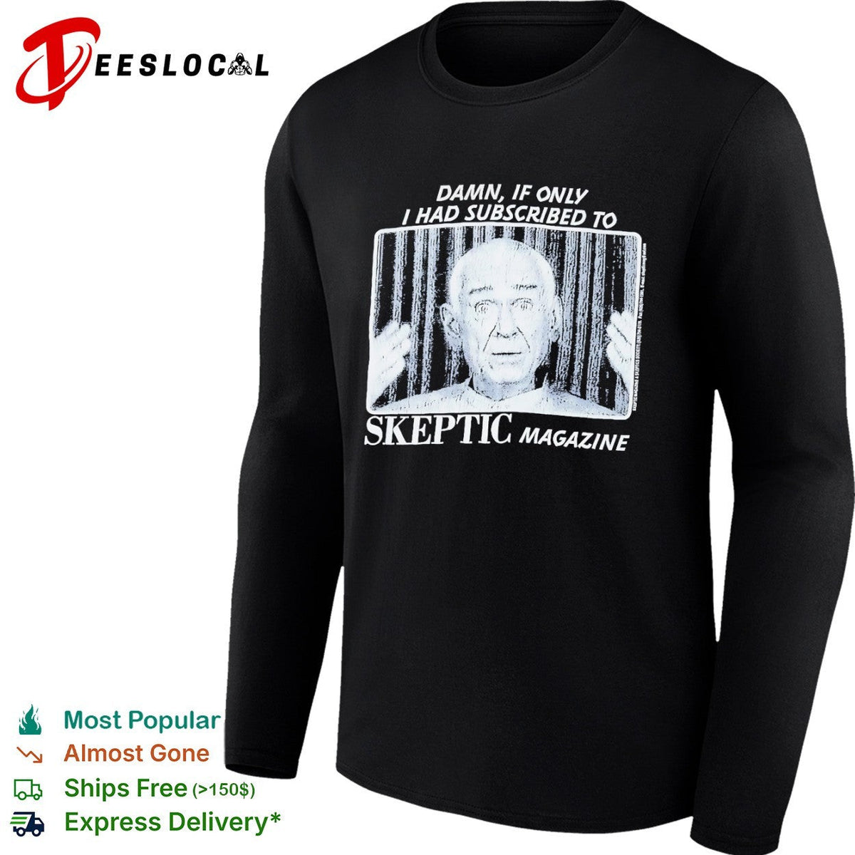 Damn if only I had subscribed to Skeptic Magazine shirt Unisex