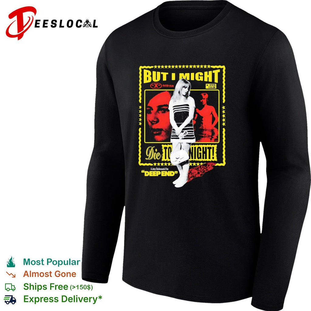 Deep End Jane Asher John Moulder Brown But I Might Die Tonight Jerzy Skolimowski shirt Unisex