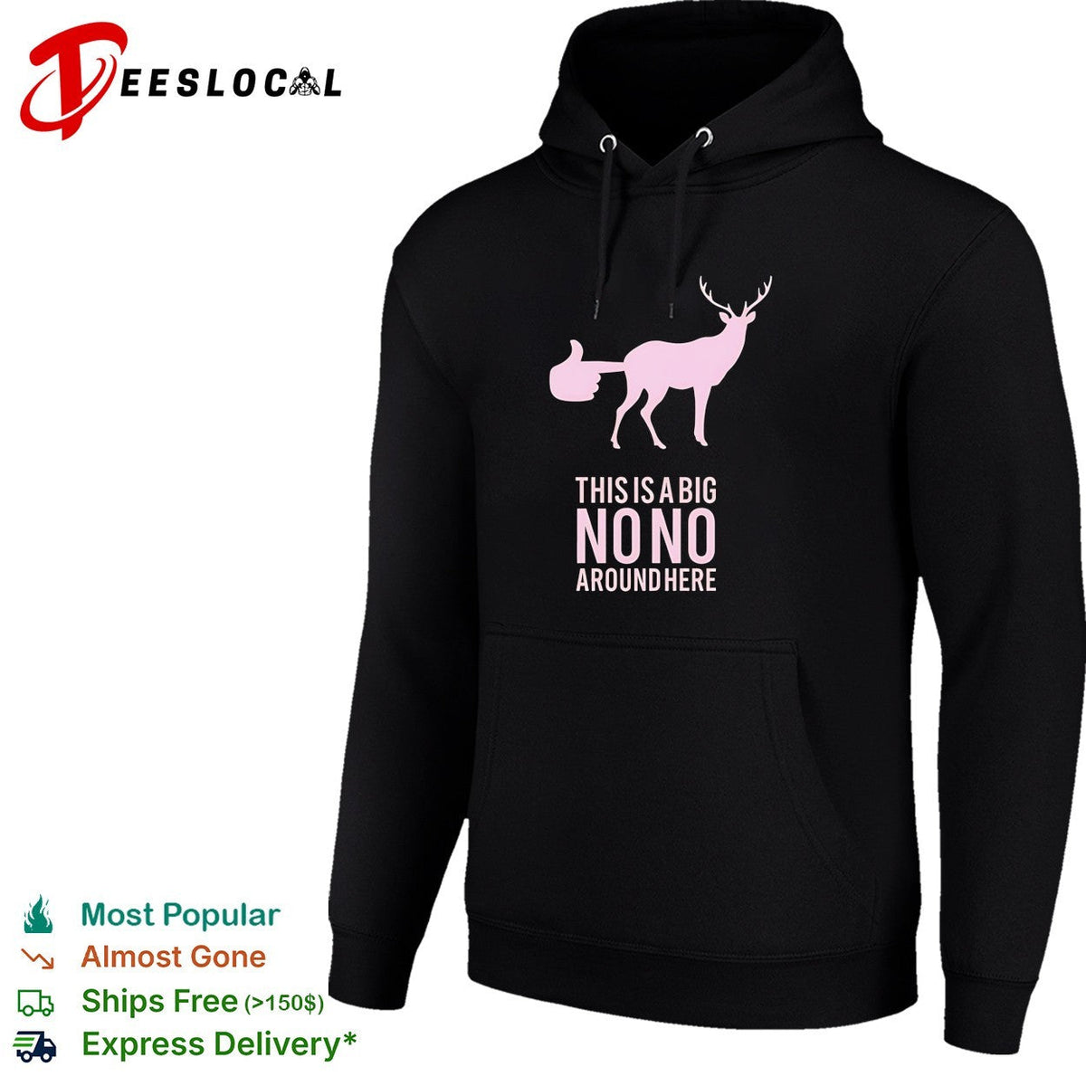Deer this is a big no no around here humor shirt Unisex