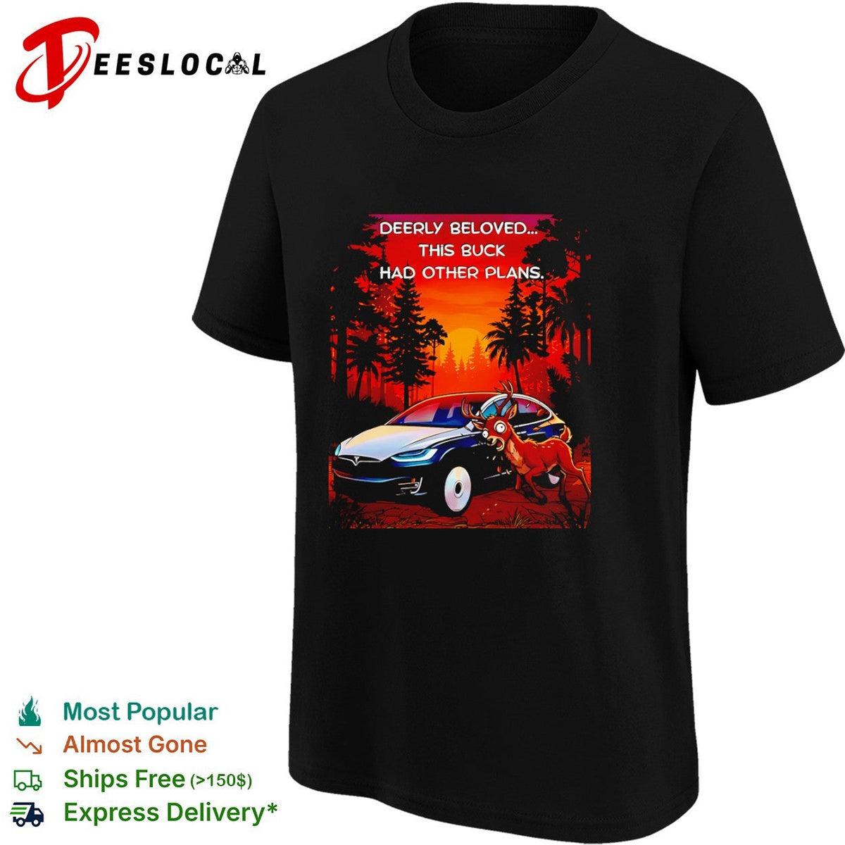 Deerly Beloved This Buck Had Other Plans Tesla Car Shirt Unisex