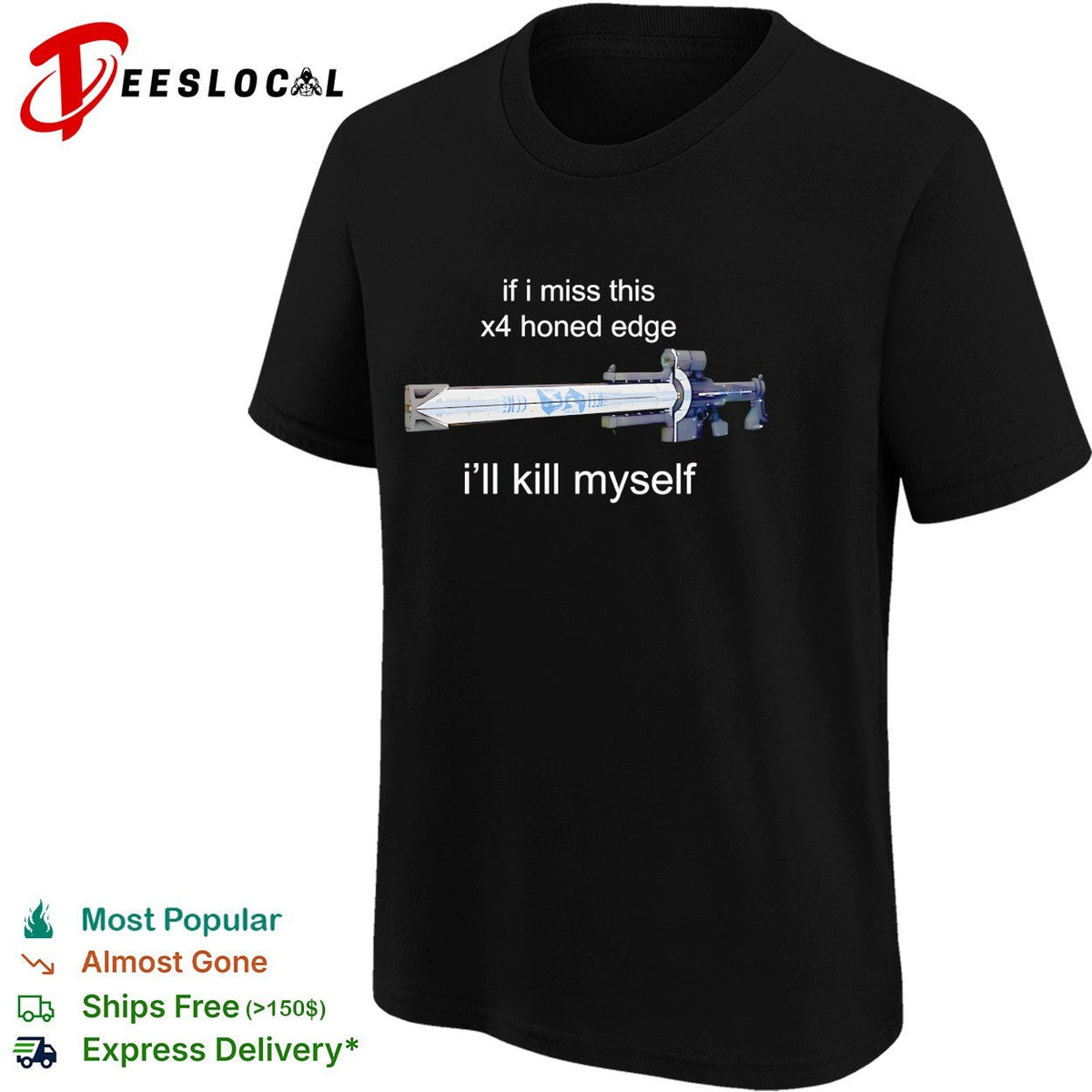 Destiny if I miss this x4 honed edge I’ll kill myself gaming meme shirt Unisex