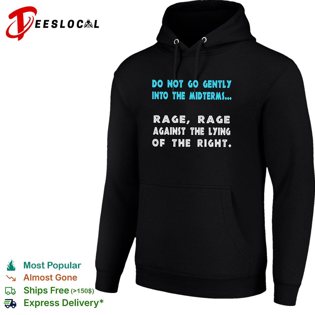 Do not go gently into the midterms rage rage against the lying of the right shirt Unisex