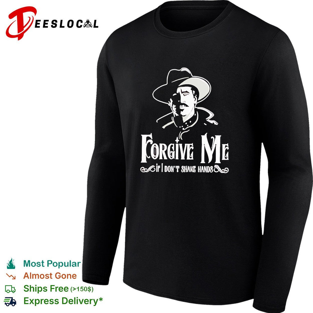 Doc Holliday forgive me if I don’t shake hands western cowboy silhouette dark shirt Unisex
