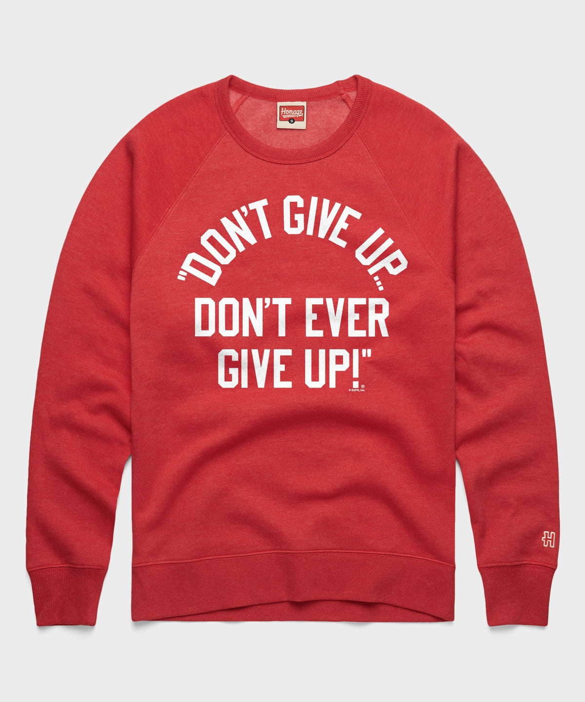 Don't Give Up Don't Ever Give Up Crewneck Unisex