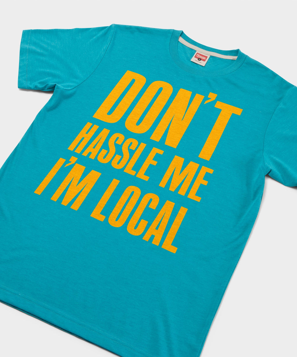 Don't Hassle Me I'm Local