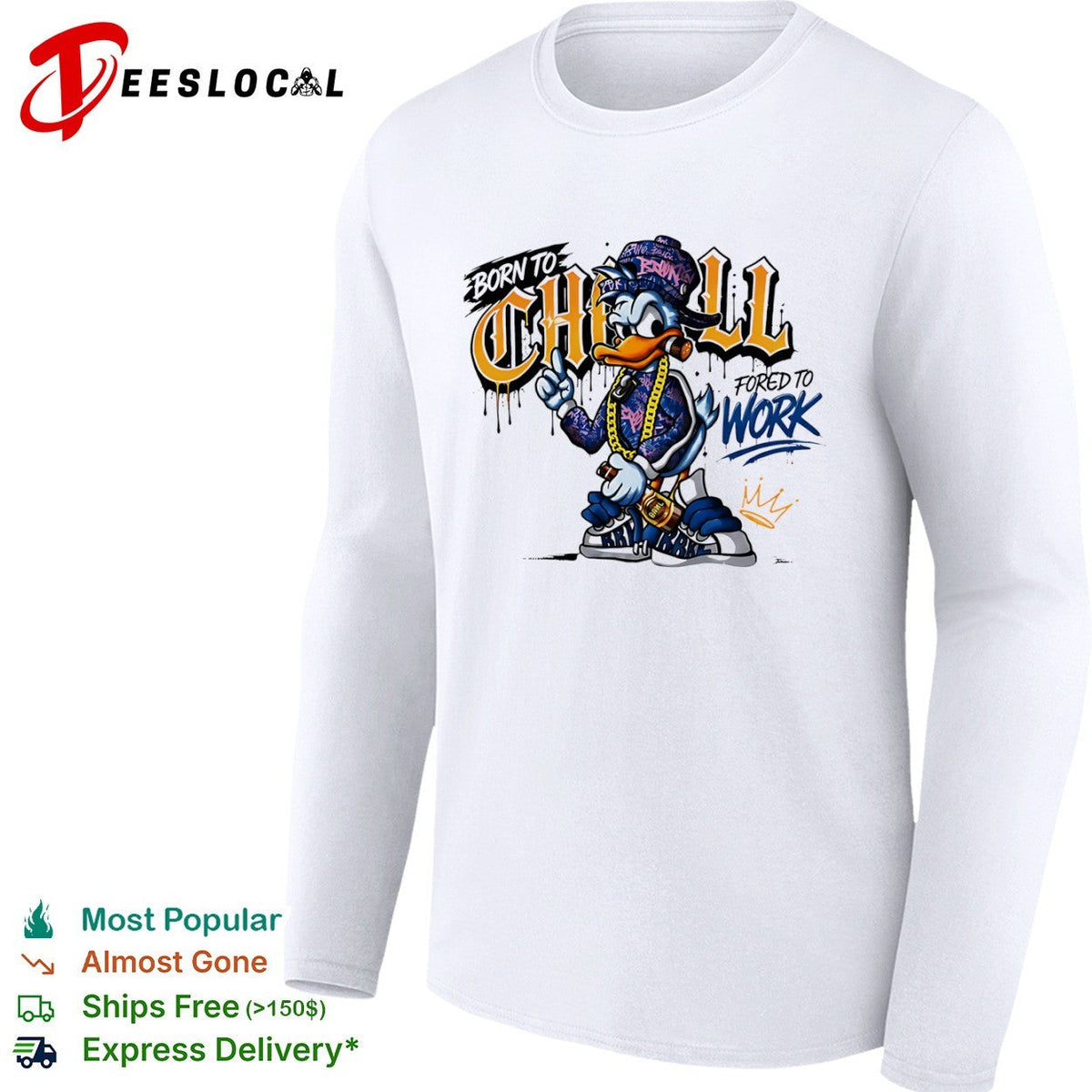 Donald Duck Born to Chill Forced to Work Graffiti shirt Unisex