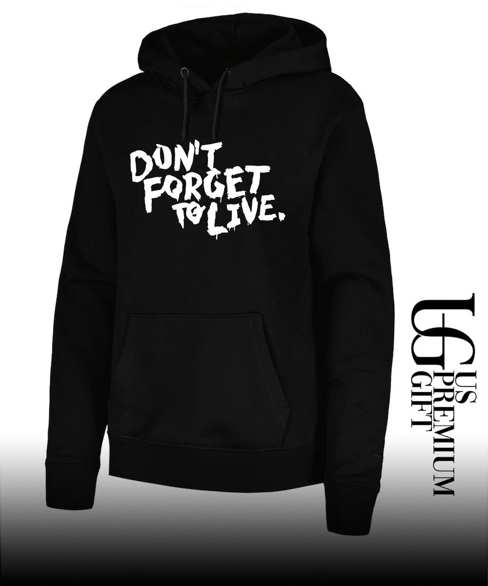 Don’t forget to live shirt Unisex