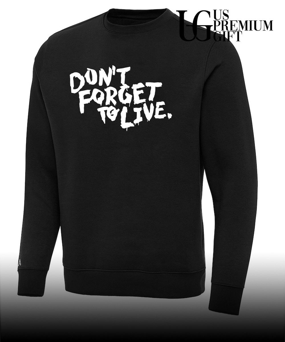 Don’t forget to live shirt Unisex