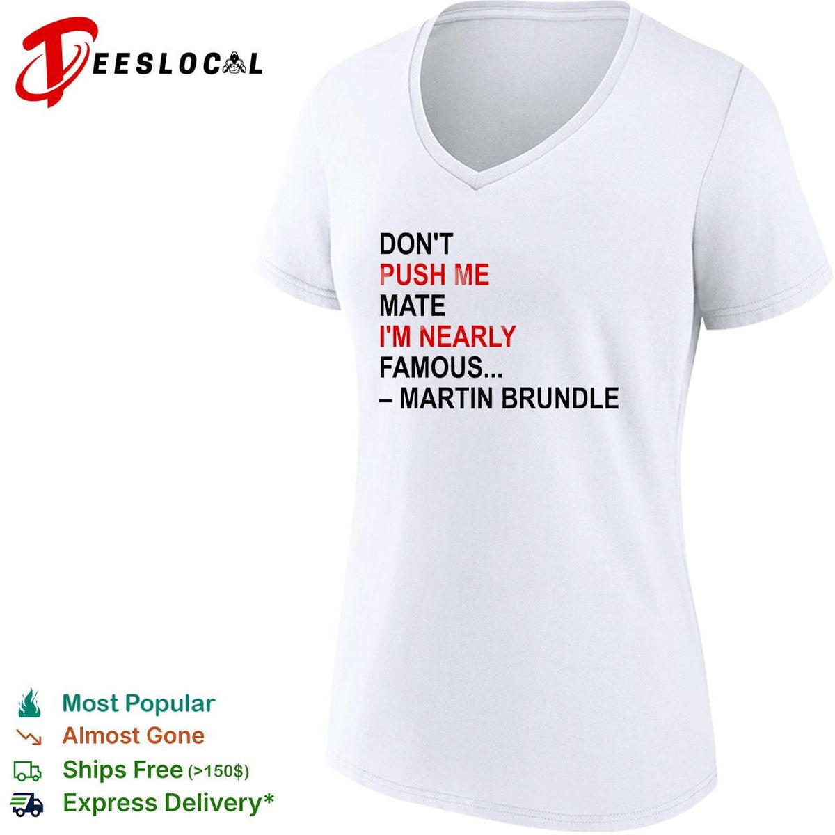 Don’t push me mate I’m nearly famous quote bold text shirt Unisex