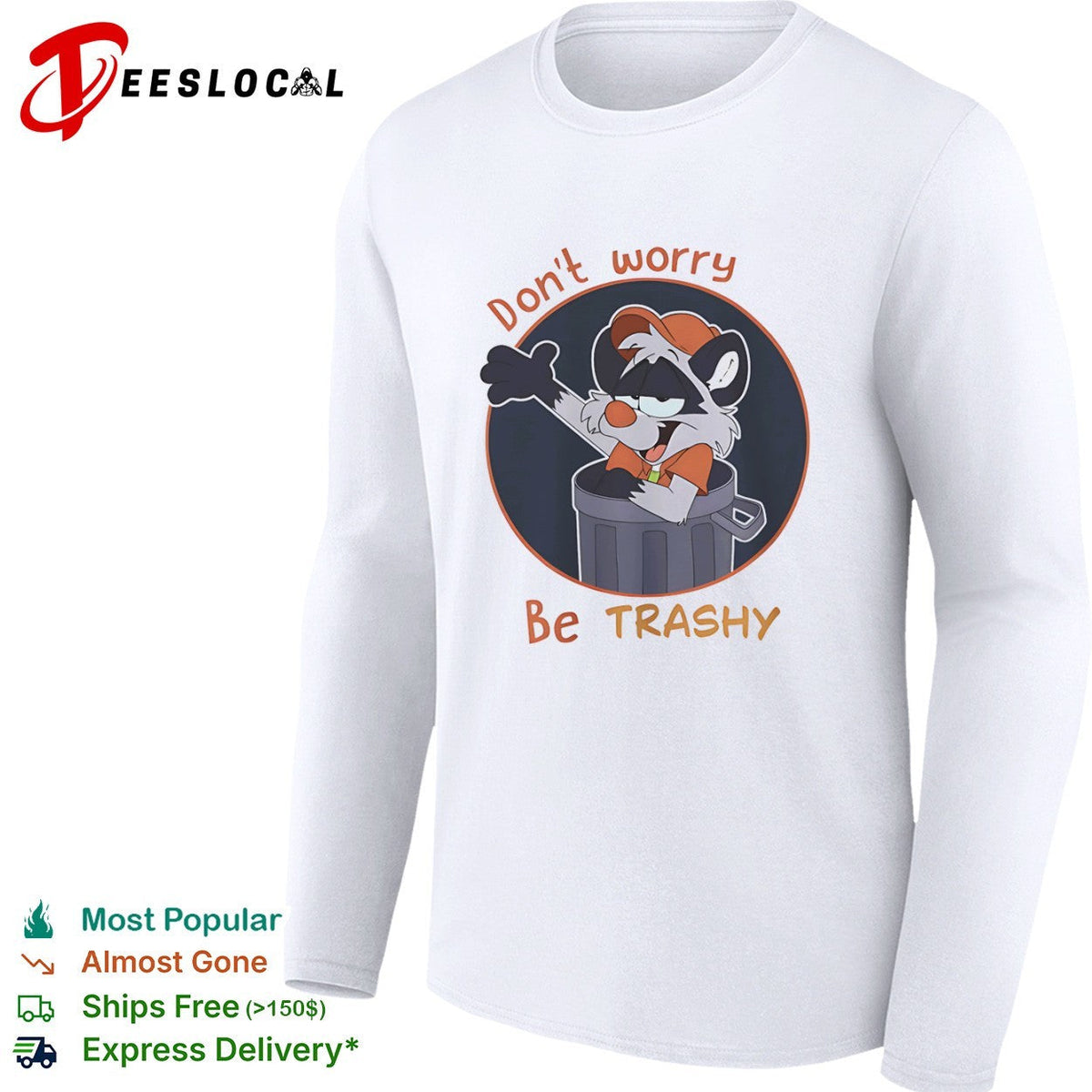 Don’t worry be Trashy Raccoon in Trash shirt Unisex