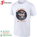 Don’t worry be Trashy Raccoon in Trash shirt Unisex