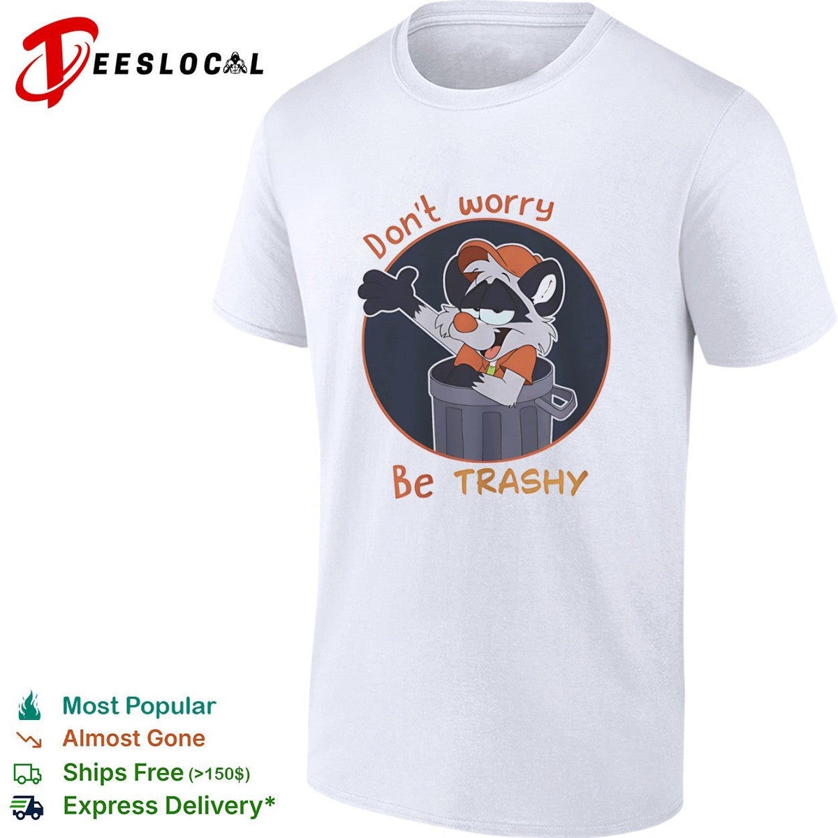 Don’t worry be Trashy Raccoon in Trash shirt Unisex
