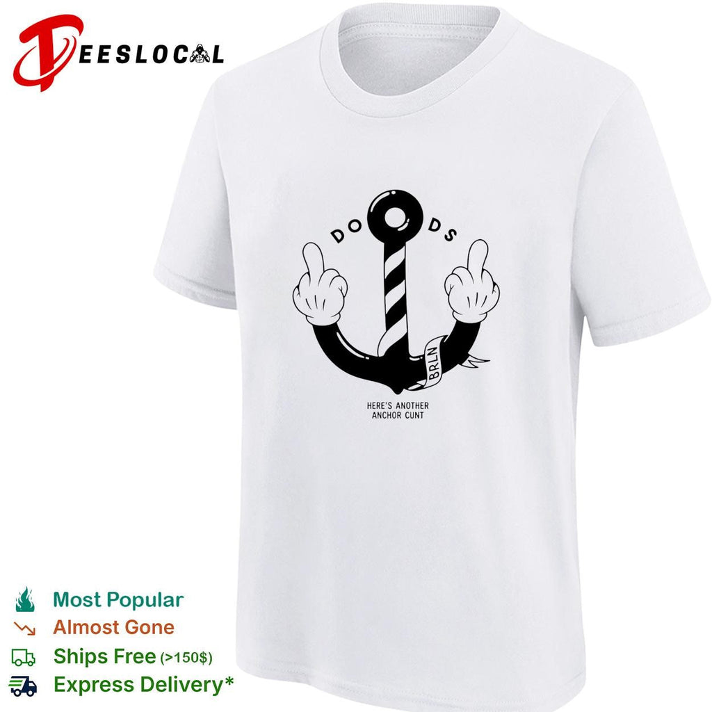 Doods here’s another anchor cunt cartoon shirt Unisex