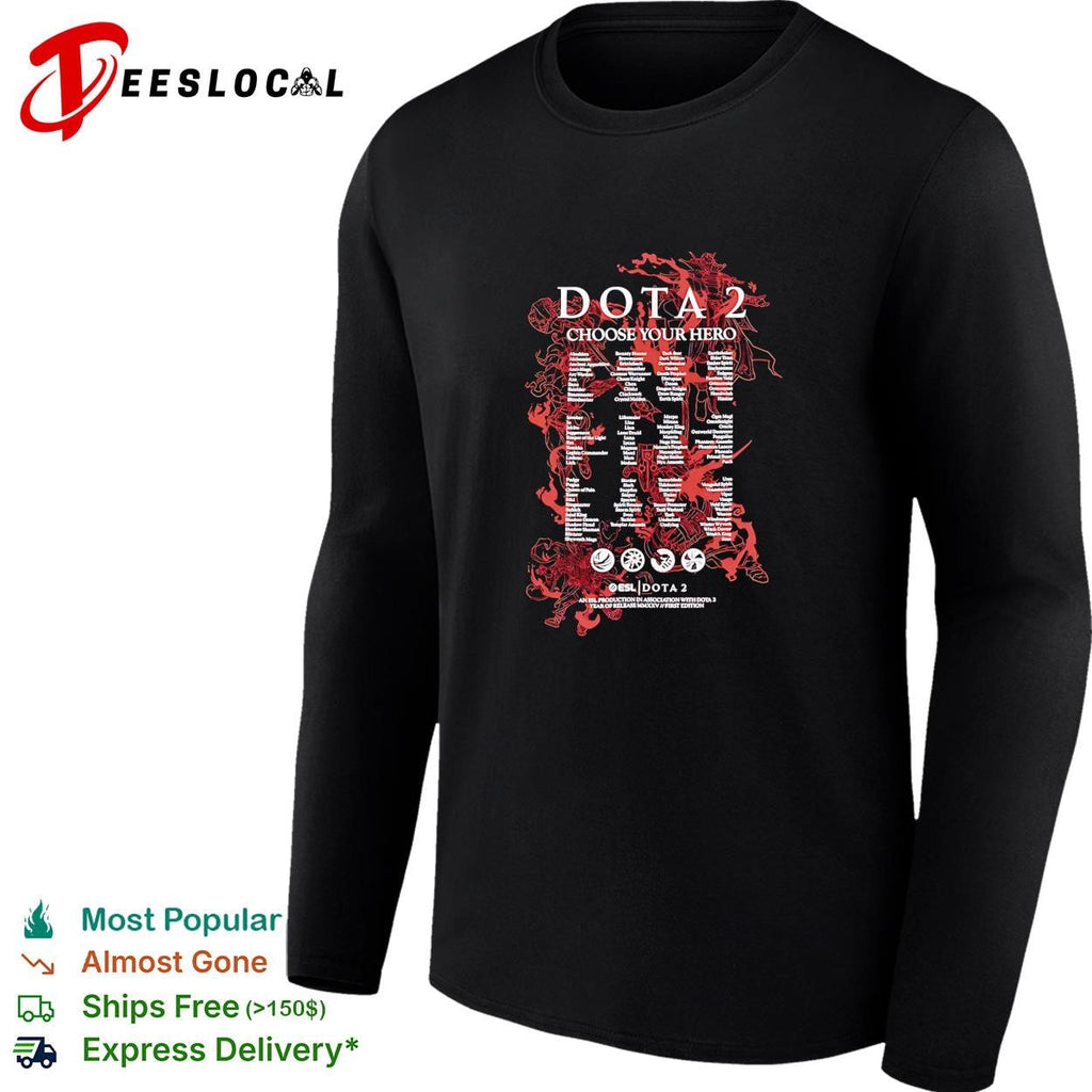 Dota 2 Choose Your Hero ESL Production in Association with Dota 2 First Edition shirt Unisex
